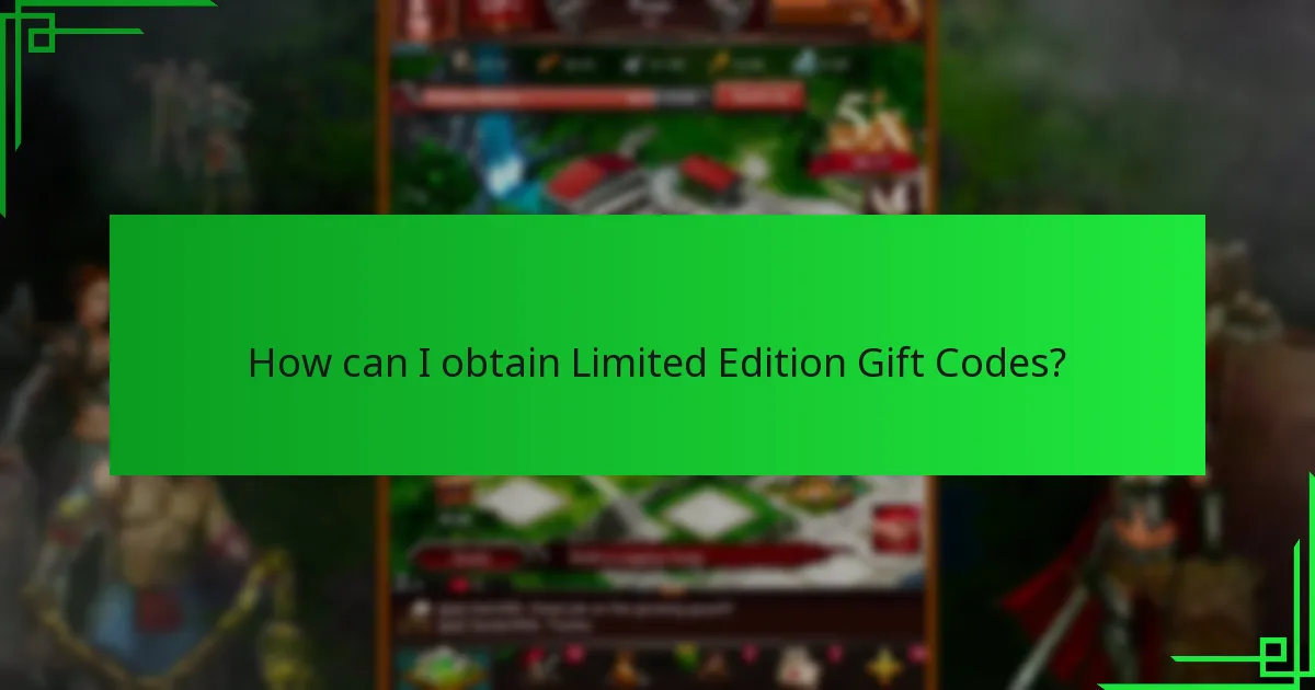 How can I obtain Limited Edition Gift Codes?
