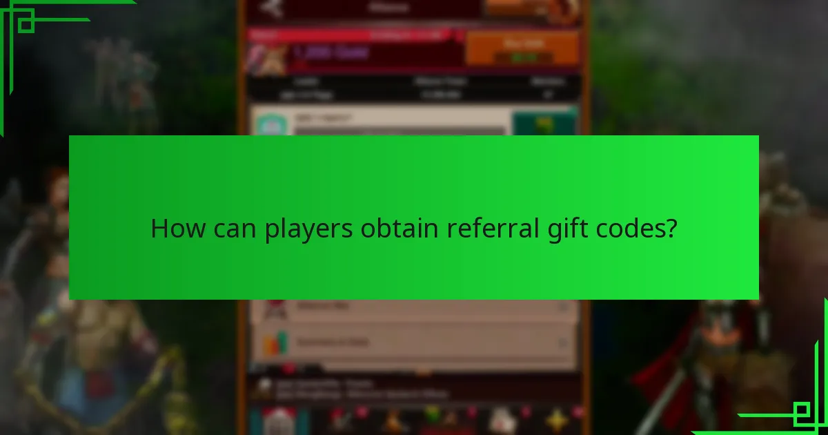 How can players obtain referral gift codes?