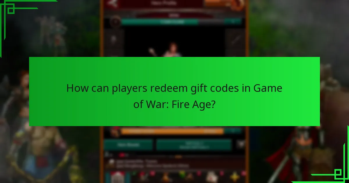How can players redeem gift codes in Game of War: Fire Age?