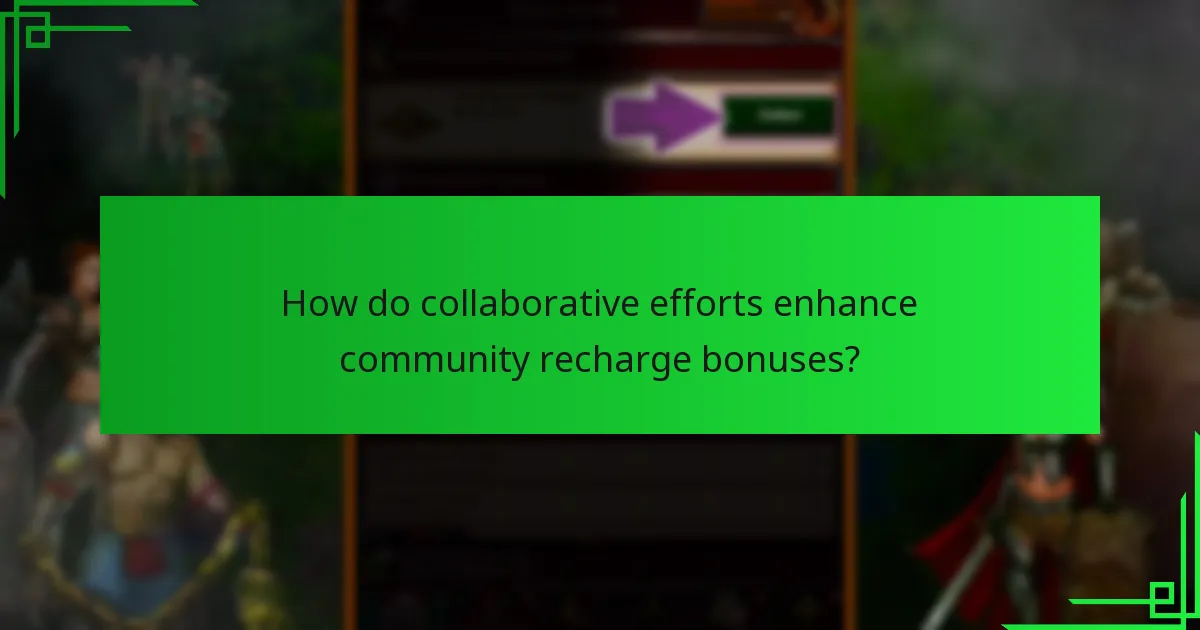 How do collaborative efforts enhance community recharge bonuses?