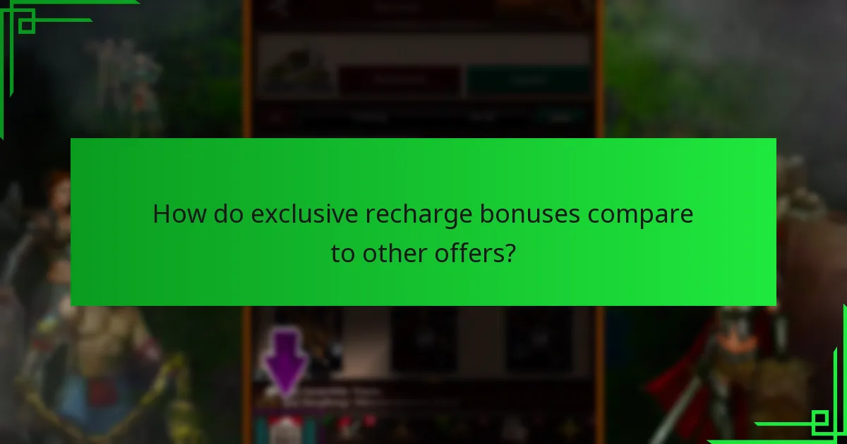 When are exclusive recharge bonuses available?