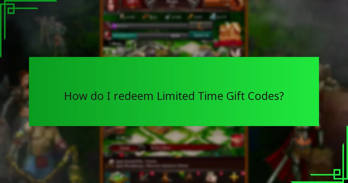 How do I redeem Limited Time Gift Codes?