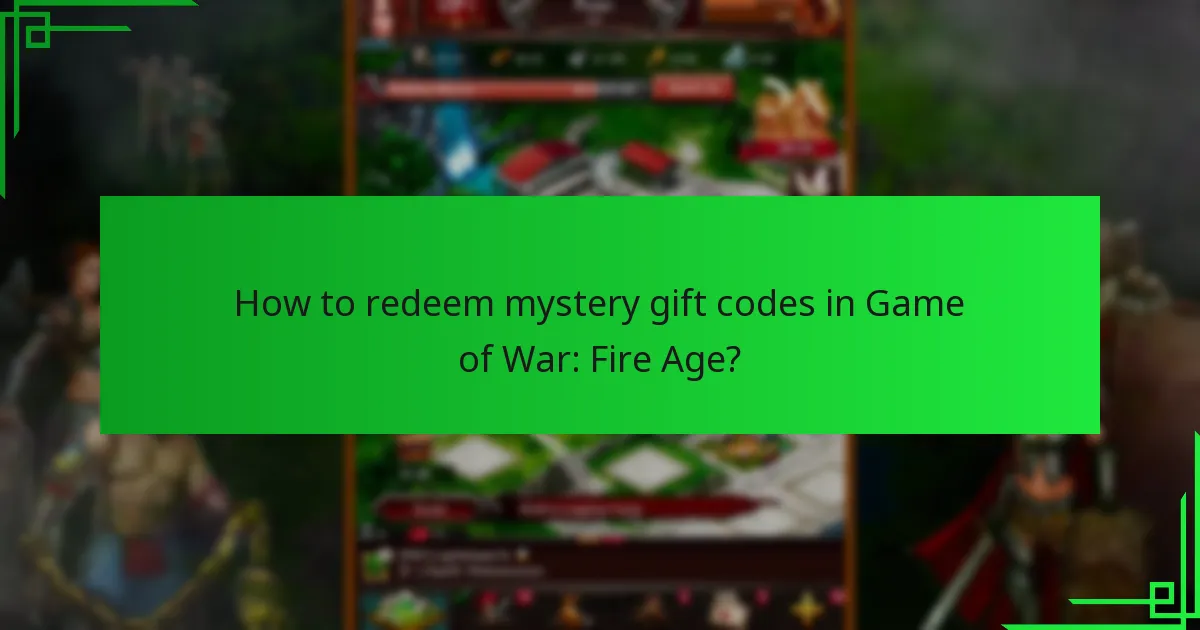 How to redeem mystery gift codes in Game of War: Fire Age?