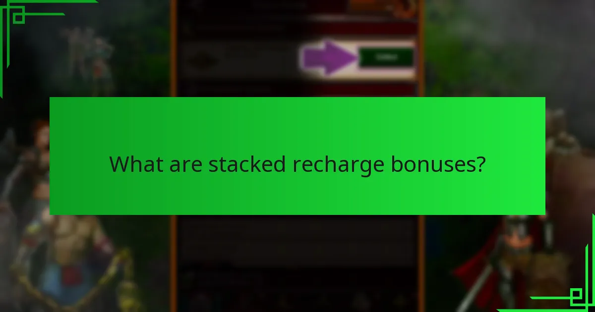 Which strategies maximize stacked recharge bonuses?